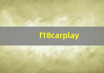 f18carplay